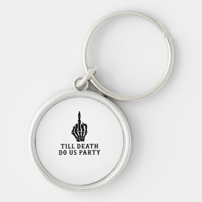 Bride Or Die, Till Death Do Us Party Key Ring (Front)