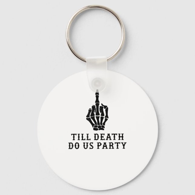 Bride Or Die, Till Death Do Us Party Key Ring (Front)