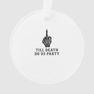 Bride Or Die, Till Death Do Us Party Ornament