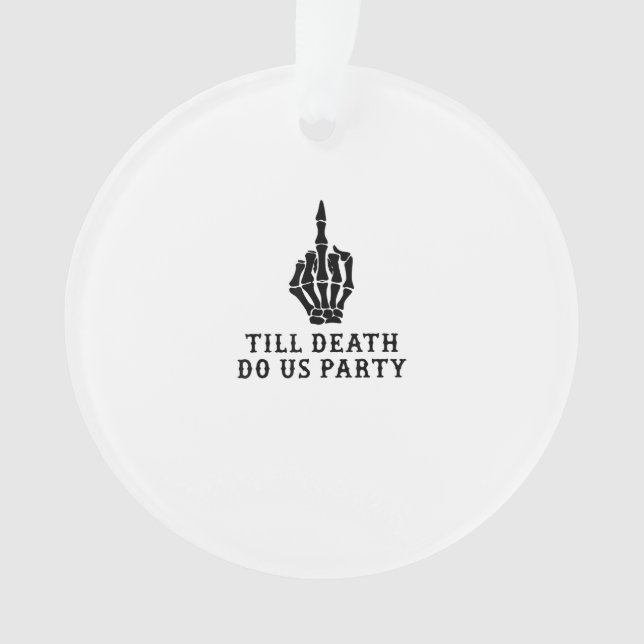 Bride Or Die, Till Death Do Us Party Ornament (Front)
