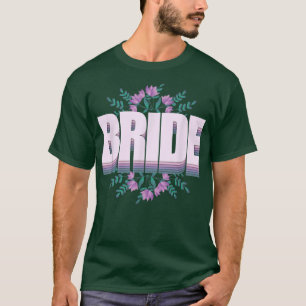 Bride outfit for the bachelorette party wedding  T-Shirt