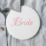 Bride Pink Script Wedding Elegant Simple Chic 6 Cm Round Badge<br><div class="desc">Beautiful elegant pink script button/pin for the Bride.  People will see this pretty button and wish you “Congratulations” on your getting married.</div>