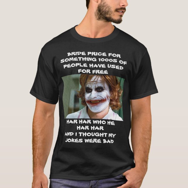 BRIDE PRICE FOR SOMETHING 1000S T-Shirt (Front)