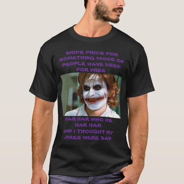 BRIDE PRICE FOR SOMETHING 1000S T-Shirt (Front)