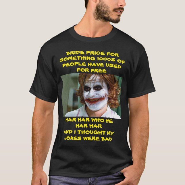 BRIDE PRICE FOR SOMETHING 1000S T-Shirt (Front)