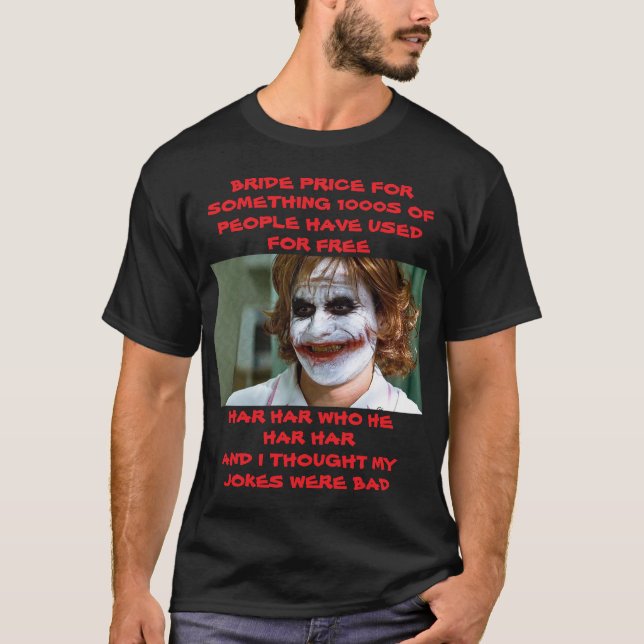 BRIDE PRICE FOR SOMETHING 1000S T-Shirt (Front)