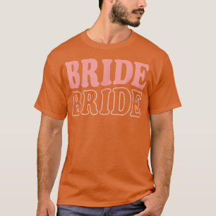 Bride Retro Bachelorette Party Funny Wedding Brida T-Shirt
