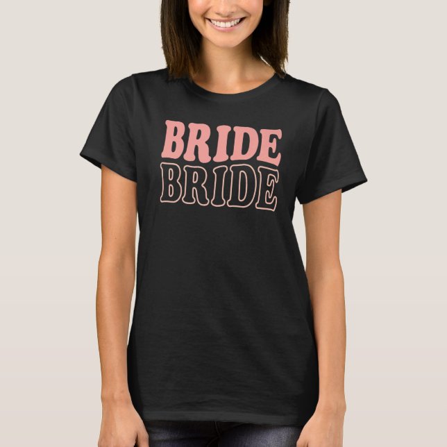 Bride Retro Bachelorette Party  Wedding Bridal Fia T-Shirt (Front)
