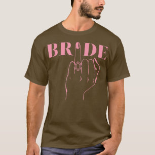 Bride Ring Finger Wedding Bridal Bachelorette Part T-Shirt