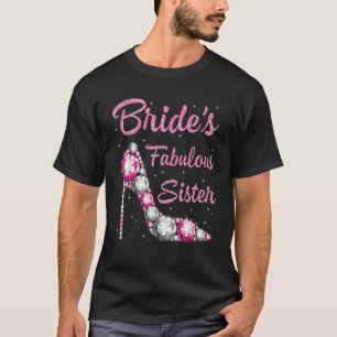 Bride s Fabulous Sister Happy Wedding Marry Vintag T-Shirt