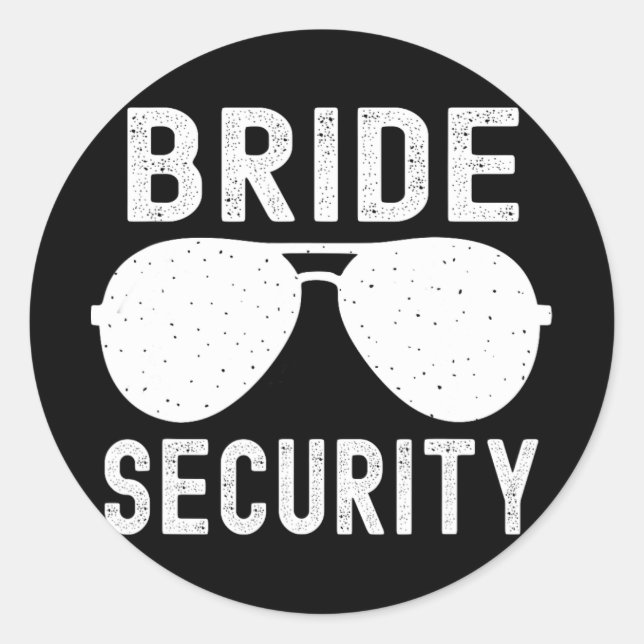 Bride Security Funny Wedding Bachelorette Party Su Classic Round Sticker (Front)