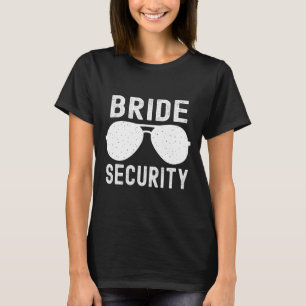 Bride Security Funny Wedding Bachelorette Party Su T-Shirt