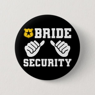 Bride Security Funny Wedding Bridal Bachelorette P 6 Cm Round Badge