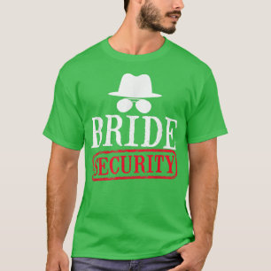 Bride Security Maid Of Honor Wedding Bachelorette T-Shirt