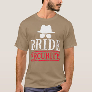 Bride Security Maid Of Honour Wedding Bachelorette T-Shirt