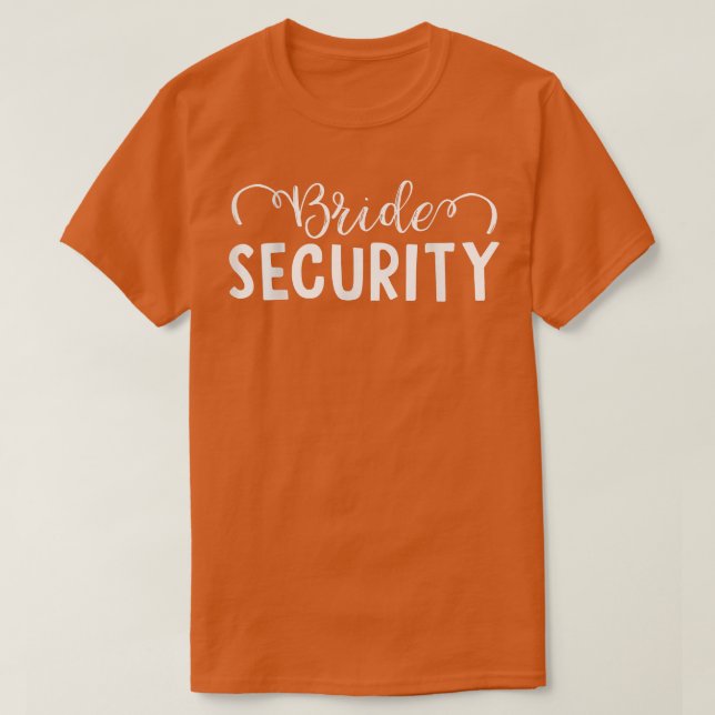 Bride Security  T-Shirt (Design Front)
