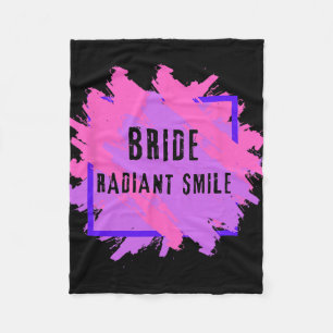 Bride Smile Radiant I Bachelorette Party I Jga  Fleece Blanket
