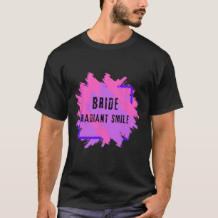Bride Smile Radiant I Bachelorette Party I Jga T-Shirt
