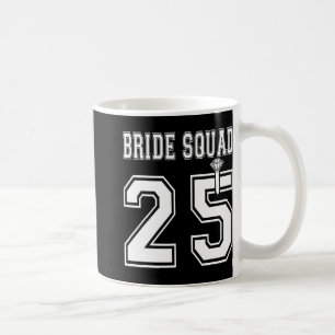 Bride Squad 2025 Bridal Party Bachelorette Team Gr Coffee Mug