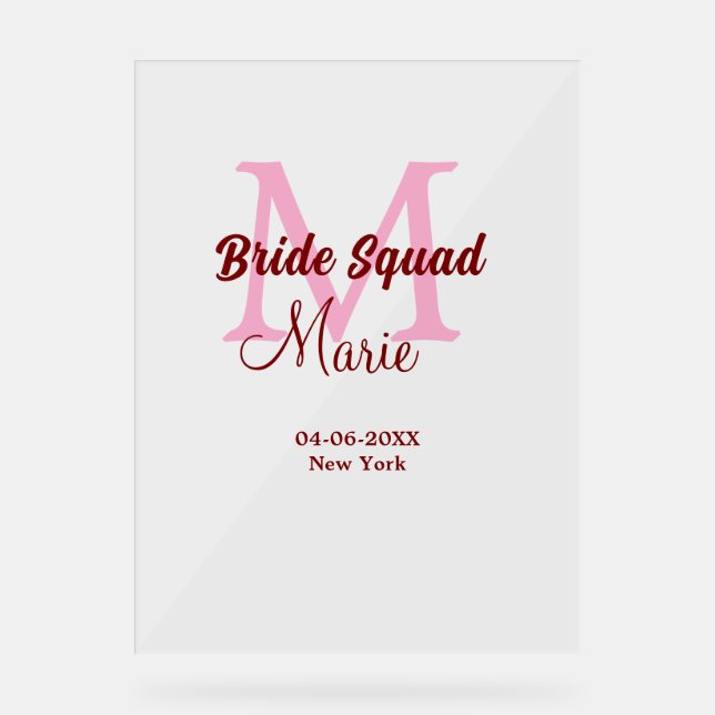 Bride squad add name monogram bridesmaid pink date acrylic sign (Front)