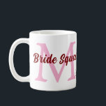 Bride squad add name monogram bridesmaid pink date coffee mug<br><div class="desc">beautiful design</div>