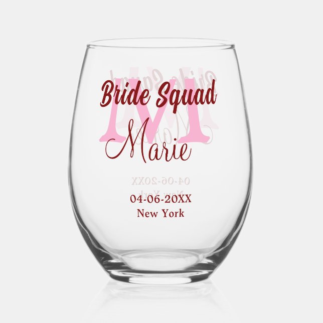 Bride squad add name monogram bridesmaid pink date stemless wine glass (Front)