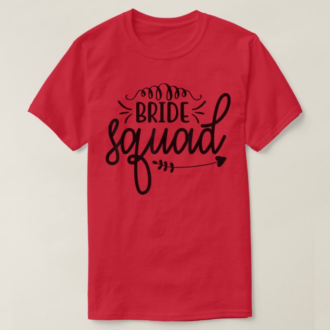 Bride Squad Funny Wedding Party  For Bachelorette  T-Shirt (Design Front)