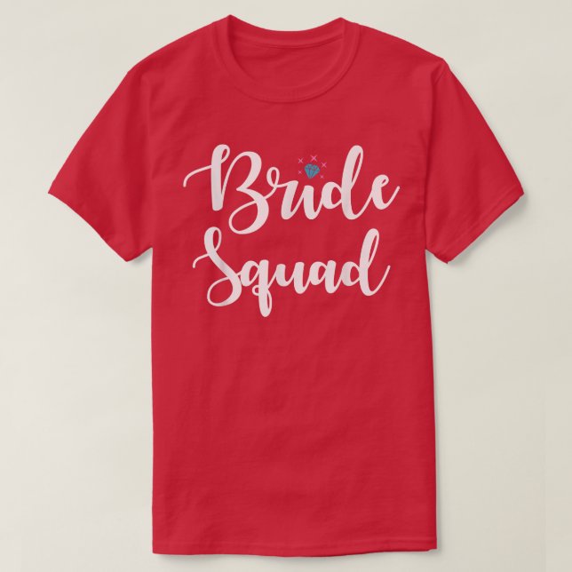 Bride Squad Funny Wedding Party - For Bachelorette T-Shirt (Design Front)
