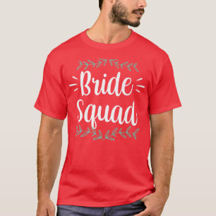 Bride Squad Party Wedding Bachelorette Cute  T-Shirt