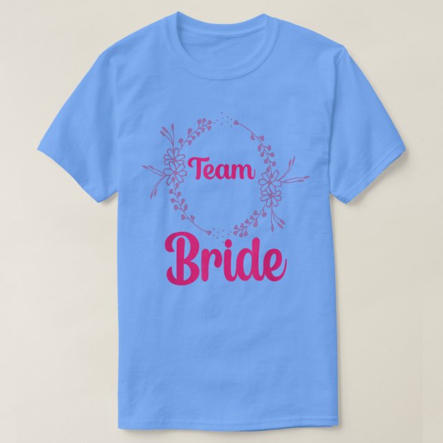 Bride Squad Team Bride Bachelorette Party Bridesma T-Shirt (Design Front)