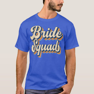 Bride Squad Wedding Bachelor Team Party Retro Vint T-Shirt