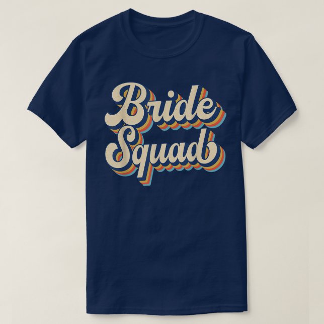 Bride Squad Wedding Bachelor Team Party Retro Vint T-Shirt (Design Front)