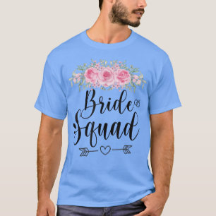 Bride Squad Wedding Party Floral Flower 118 T-Shirt