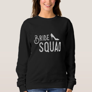 Bride Squad Wedding Shower  For Bridesmaid Best Fr Sweatshirt
