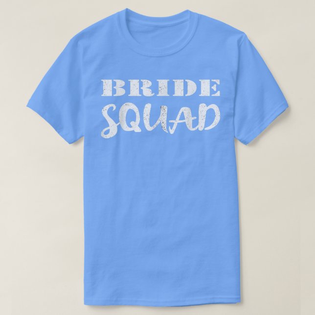 Bride Squad  Wedding Team New Bride To Be 105 T-Shirt (Design Front)