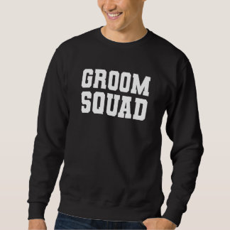 Bride Squat Groom Bachelor Party Sweatshirt