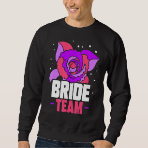 Bride Team Wedding Bachelorette Cute Party Sweatshirt
