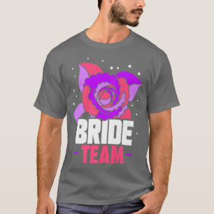 Bride Team Wedding Bachelorette Cute Party T-Shirt
