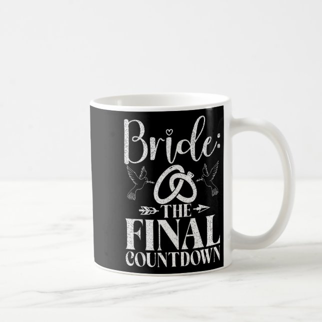 Bride The Final Countdown Bride To Be  Coffee Mug (Right)