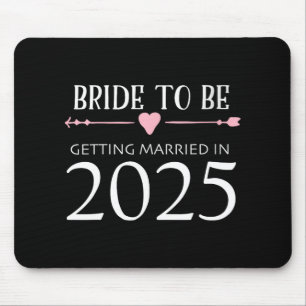 Bride To Be 2025 Getting Married Engagement Engage Mouse Mat