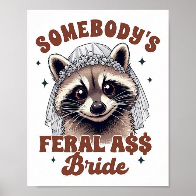 Bride To Be Bachelorette Racoon Somebody's Feral Y Poster (Front)