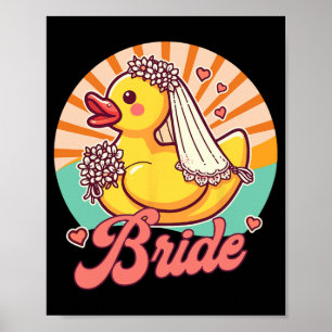 Bride To Be Bridal Wedding Bachelorette Rubber Duc Poster