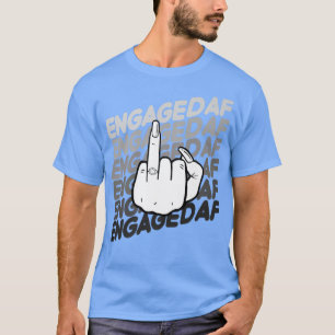 Bride To Be Engaged AF Wedding Ring Future Mrs T-Shirt
