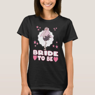 Bride To Be For Team Bride And The Future Wife T-Shirt