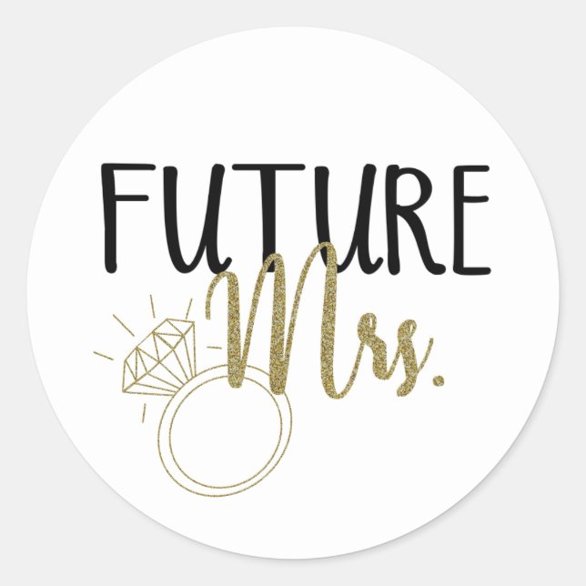 Bride To Be, Future Mrs., Bridal shower, decor  Classic Round Sticker (Front)