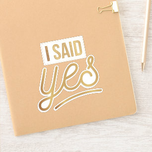 Bride To Be Gift - I Said Yes Gold Foil (faux)