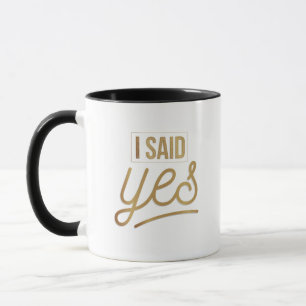 Bride To Be Gift - I Said Yes Gold Foil (faux) Mug
