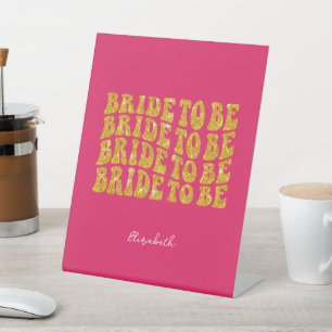 Bride to Be Gold Glitter Text with Name, Pink Pedestal Sign