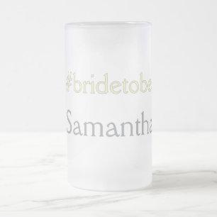 bride to be hashtag bachelorette party bridal show frosted glass beer mug