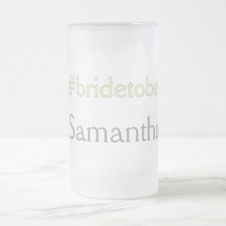 bride to be hashtag bachelorette party bridal show frosted glass beer mug